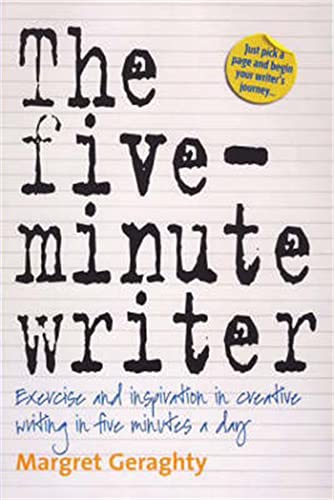 The Five-Minute Writer: Exercise and inspiration in creative writing in five minutes a day